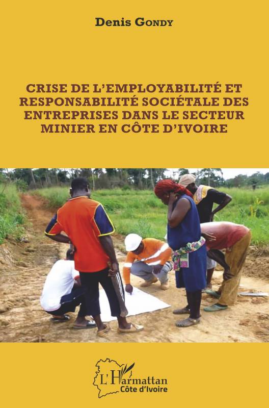 Crise de l'employabilité et responsabilité sociétale des entreprises dans le secteur minier en côte d'ivoire