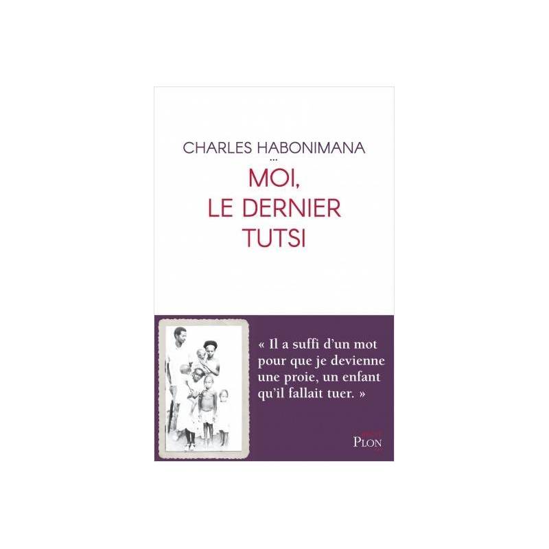 Moi, le dernier Tutsi Charles Habonimana