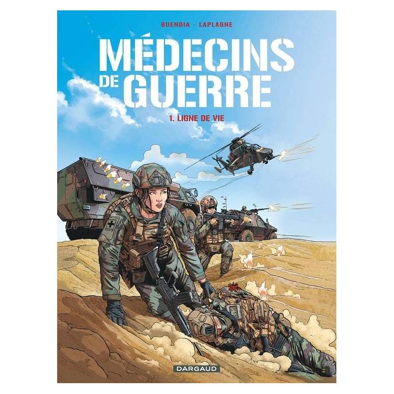 Médecins de Guerre. Tome 1 : Ligne de vie