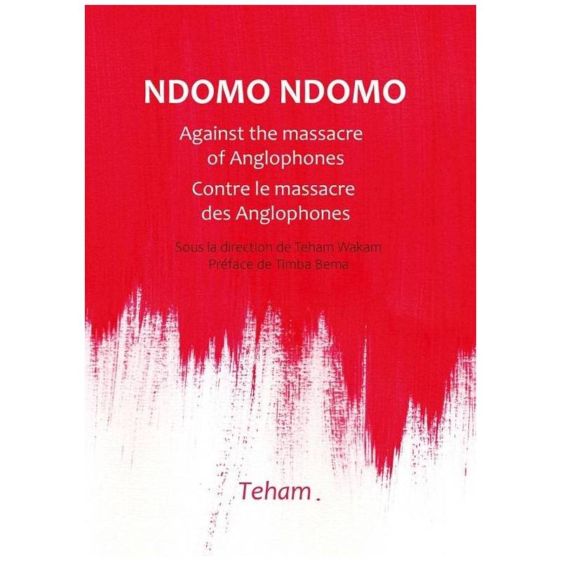 Ndomo Ndomo. Contre le massacre des Anglophones