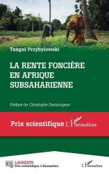 La rente foncière en Afrique subsaharienne
