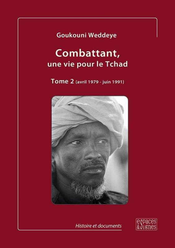 Combattant, une vie pour le Tchad. Tome 2 (avril 1979 - juin 1991)
