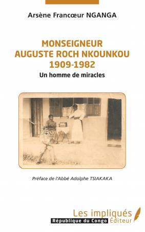 Monseigneur Auguste Roch Nkounkou 1909-1982
