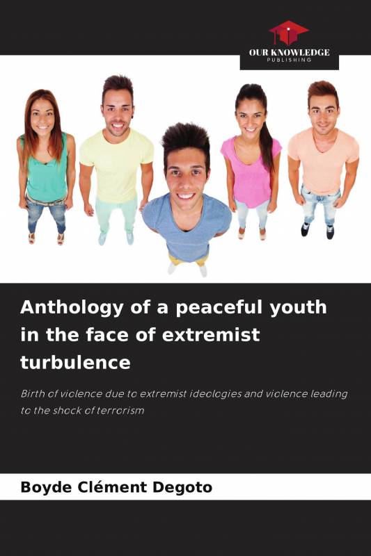 Anthology of a peaceful youth in the face of extremist turbulence