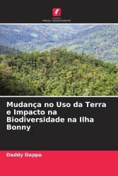 Mudança no Uso da Terra e Impacto na Biodiversidade na Ilha Bonny