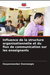 Influence de la structure organisationnelle et du flux de communication sur les enseignants