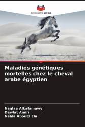 Maladies génétiques mortelles chez le cheval arabe égyptien