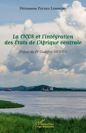 La CICOS et l'intégration des États de l'Afrique centrale
