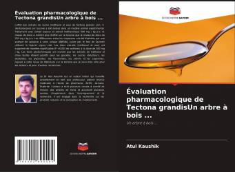 Évaluation pharmacologique de Tectona grandisUn arbre à bois ...