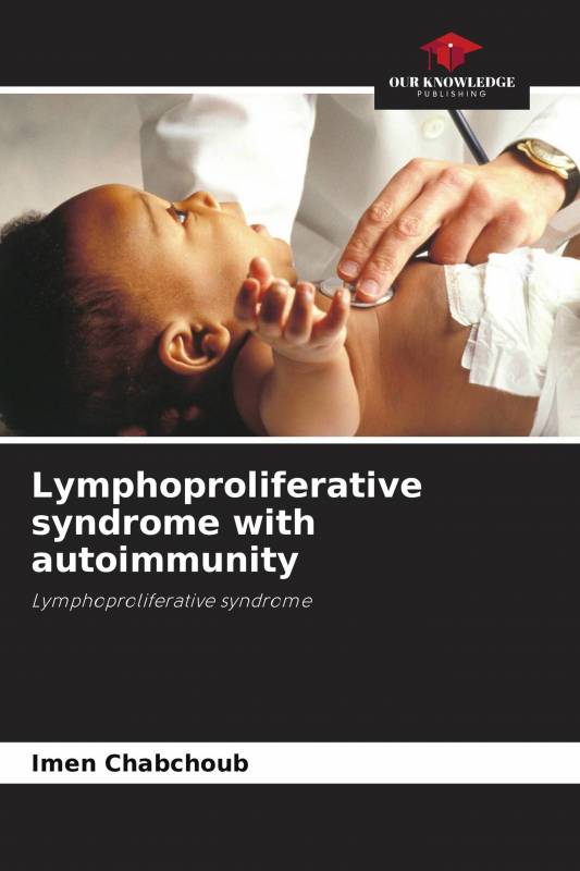 Lymphoproliferative syndrome with autoimmunity