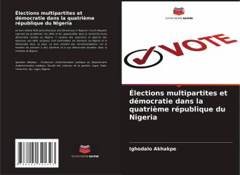 Élections multipartites et démocratie dans la quatrième république du Nigeria
