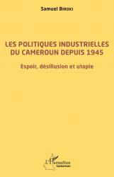 Les politiques industrielles du Cameroun depuis 1945