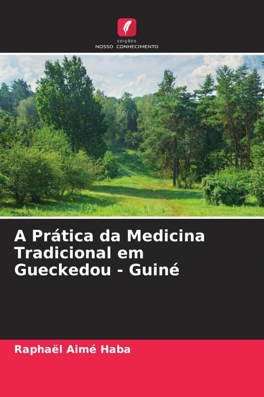A Prática da Medicina Tradicional em Gueckedou - Guiné