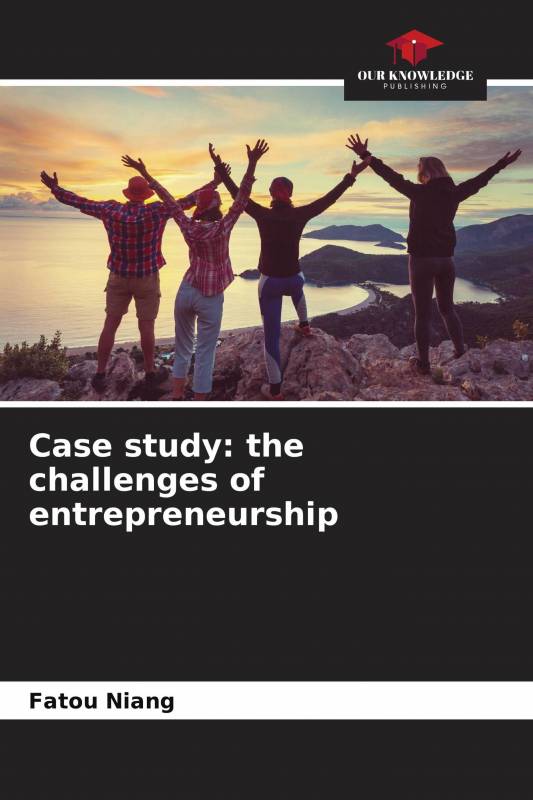 Case study: the challenges of entrepreneurship