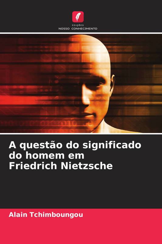 A questão do significado do homem em Friedrich Nietzsche