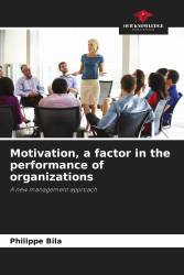 Motivation, a factor in the performance of organizations