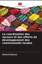 La coordination des secours et des efforts de développement des communautés locales