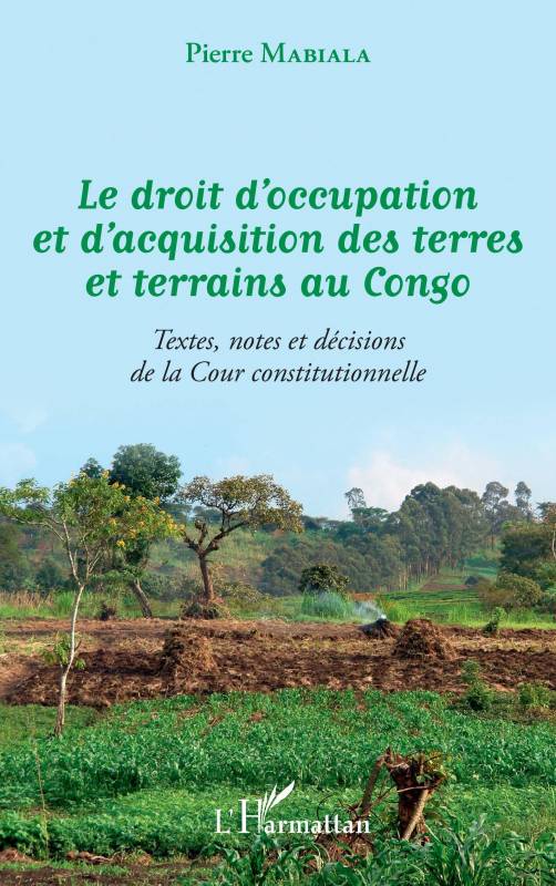Le droit d'occupation et d'acquisition des terres et terrains au Congo