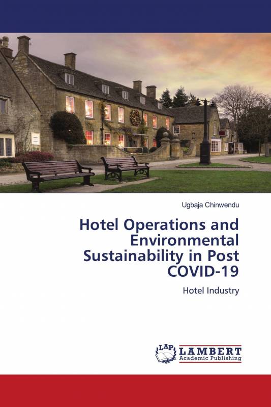 Hotel Operations and Environmental Sustainability in Post COVID-19