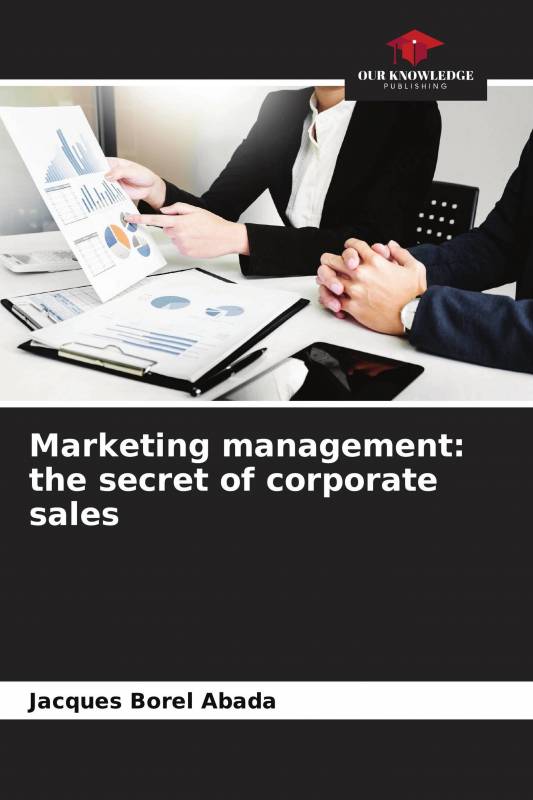 Marketing management: the secret of corporate sales