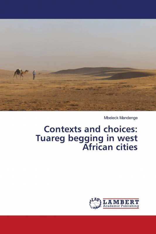Contexts and choices: Tuareg begging in west African cities