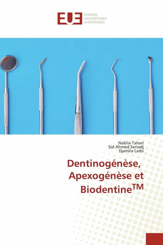 Dentinogénèse, Apexogénèse et BiodentineTM