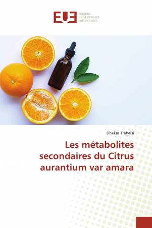 Les métabolites secondaires du Citrus aurantium var amara