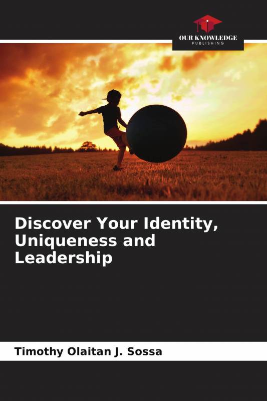 Discover Your Identity, Uniqueness and Leadership