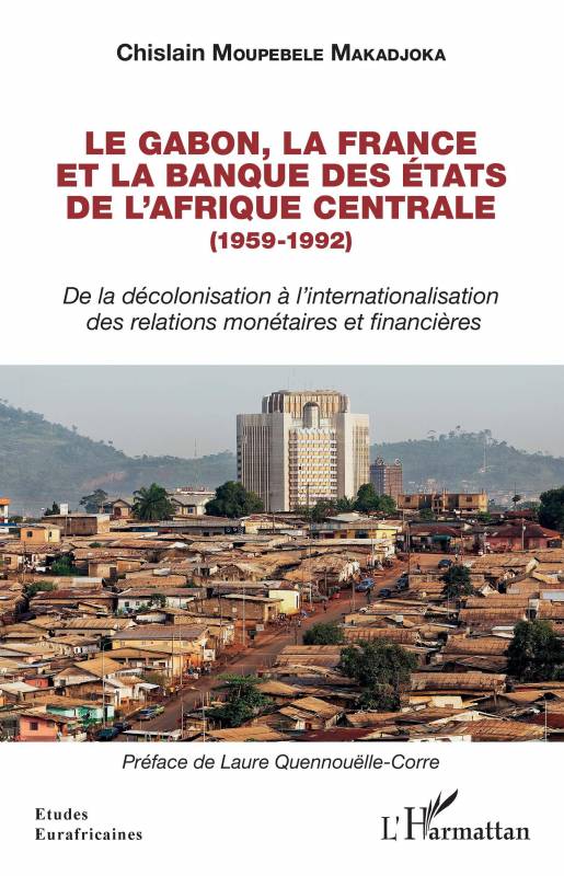 Le Gabon, la France et la Banque des États de l'Afrique centrale (1959-1992)