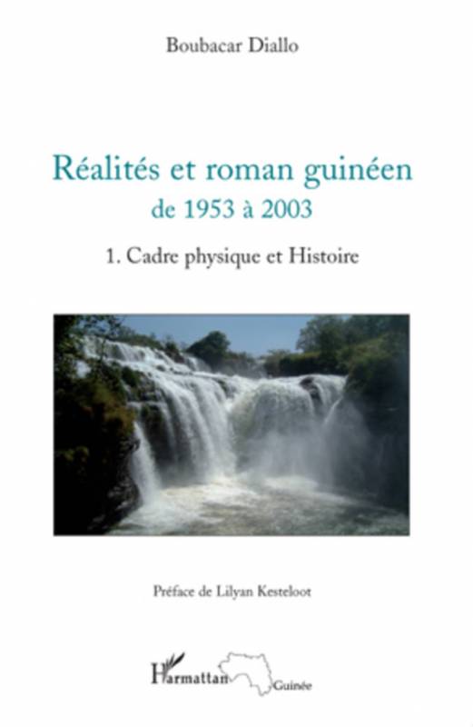 Réalités et roman guinéen de  1953 à  2003 Tome 1