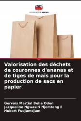 Valorisation des déchets de couronnes d'ananas et de tiges de maïs pour la production de sacs en papier