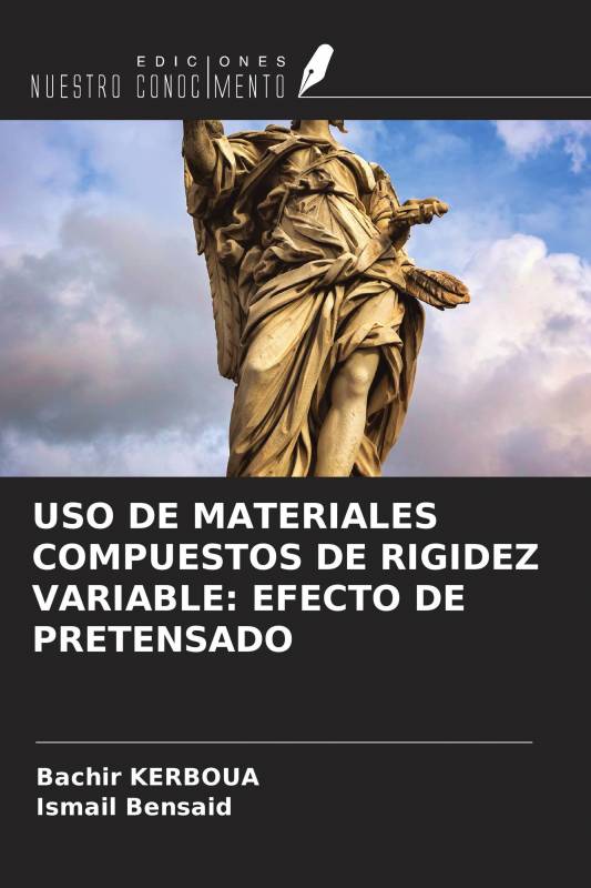 USO DE MATERIALES COMPUESTOS DE RIGIDEZ VARIABLE: EFECTO DE PRETENSADO