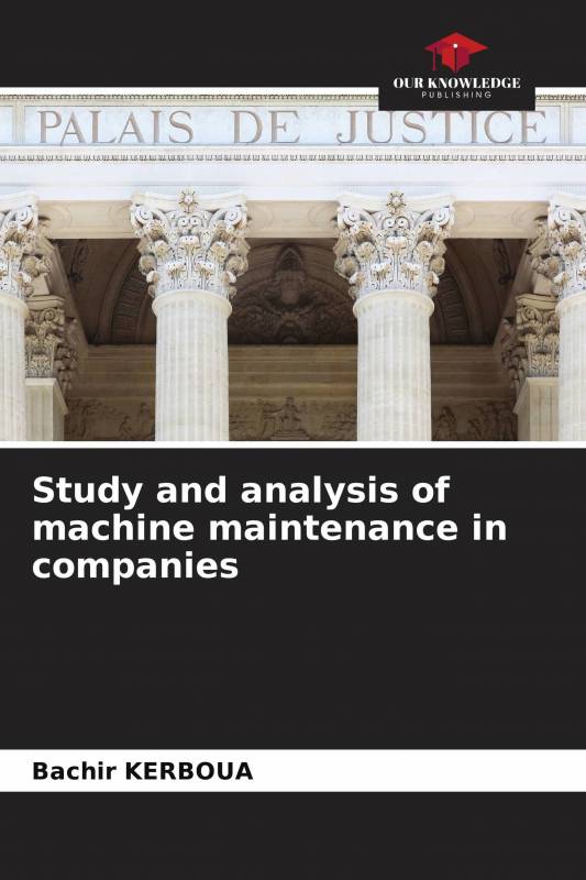 Study and analysis of machine maintenance in companies