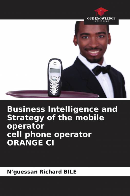 Business Intelligence and Strategy of the mobile operator cell phone operator ORANGE CI