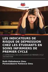 LES INDICATEURS DE RISQUE DE DÉPRESSION CHEZ LES ÉTUDIANTS EN SOINS INFIRMIERS DE PREMIER CYCLE