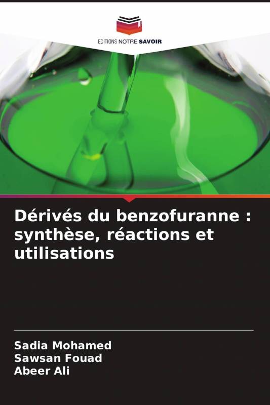Dérivés du benzofuranne : synthèse, réactions et utilisations