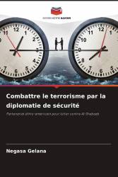 Combattre le terrorisme par la diplomatie de sécurité