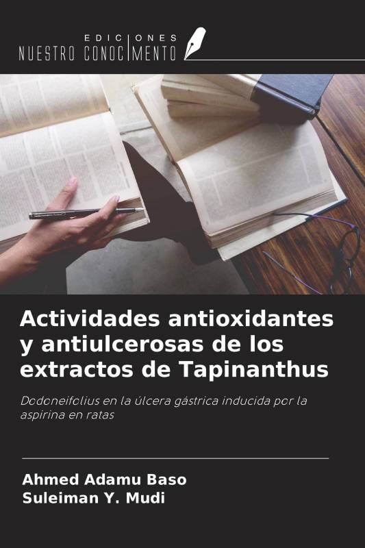 Actividades antioxidantes y antiulcerosas de los extractos de Tapinanthus