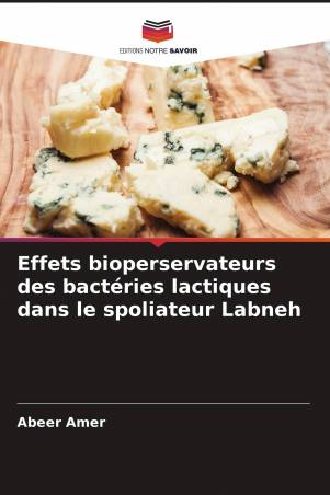 Effets bioperservateurs des bactéries lactiques dans le spoliateur Labneh