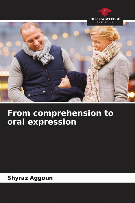 From comprehension to oral expression