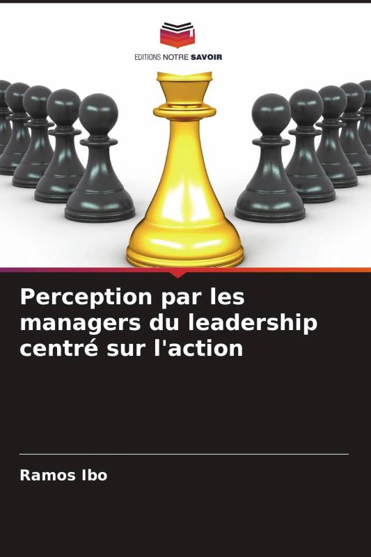 Perception par les managers du leadership centré sur l'action