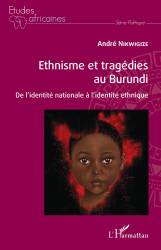 Ethnisme et tragédies au Burundi