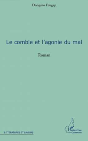LE COMBLE ET L&#039;AGONIE DU MAL ROMAN