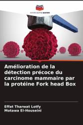 Amélioration de la détection précoce du carcinome mammaire par la protéine Fork head Box