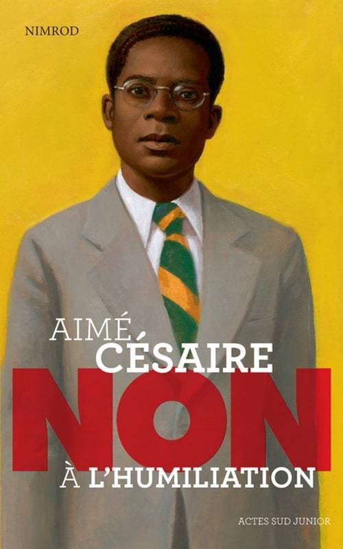 Aimé Césaire : &quot;Non à l'humiliation&quot;