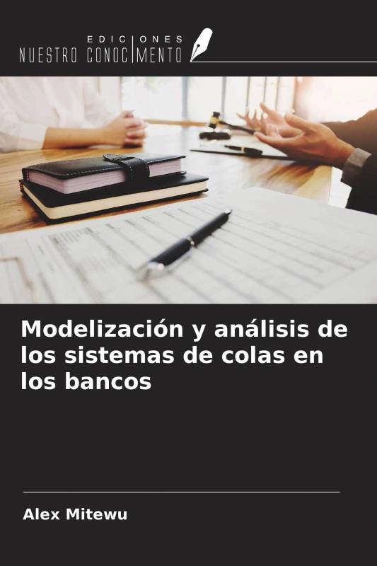 Modelización y análisis de los sistemas de colas en los bancos