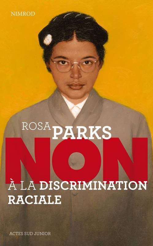 Rosa Parks : &quot;Non à la discrimination raciale&quot;