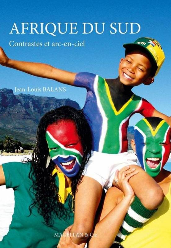 Afrique du Sud. Contrastes et arc-en-ciel Jean-Louis Balans