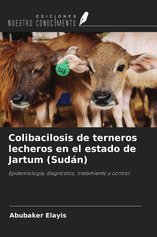 Colibacilosis de terneros lecheros en el estado de Jartum (Sudán)