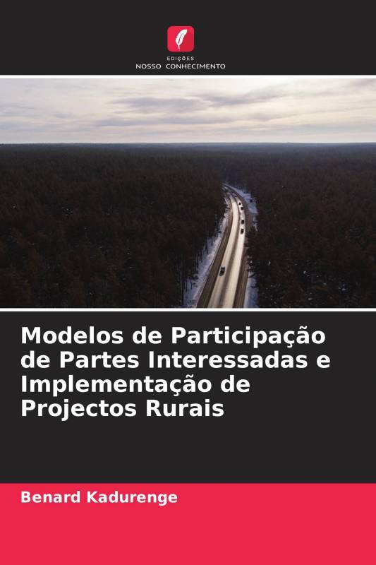 Modelos de Participação de Partes Interessadas e Implementação de Projectos Rurais